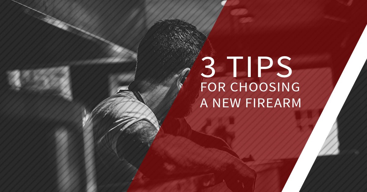 3 Tips for Choosing a New Firearm - FDO Industries